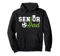 Soccer Senior Dad Senior Soccer Hoodie - Streetwear Style for Adults - T-Shirt, Sweatshirt, Hoodie