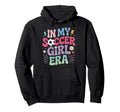 My Soccer Era Feminine Soccer Hoodie - Custom Art Print Men Women - T-Shirt, Sweatshirt, Hoodie