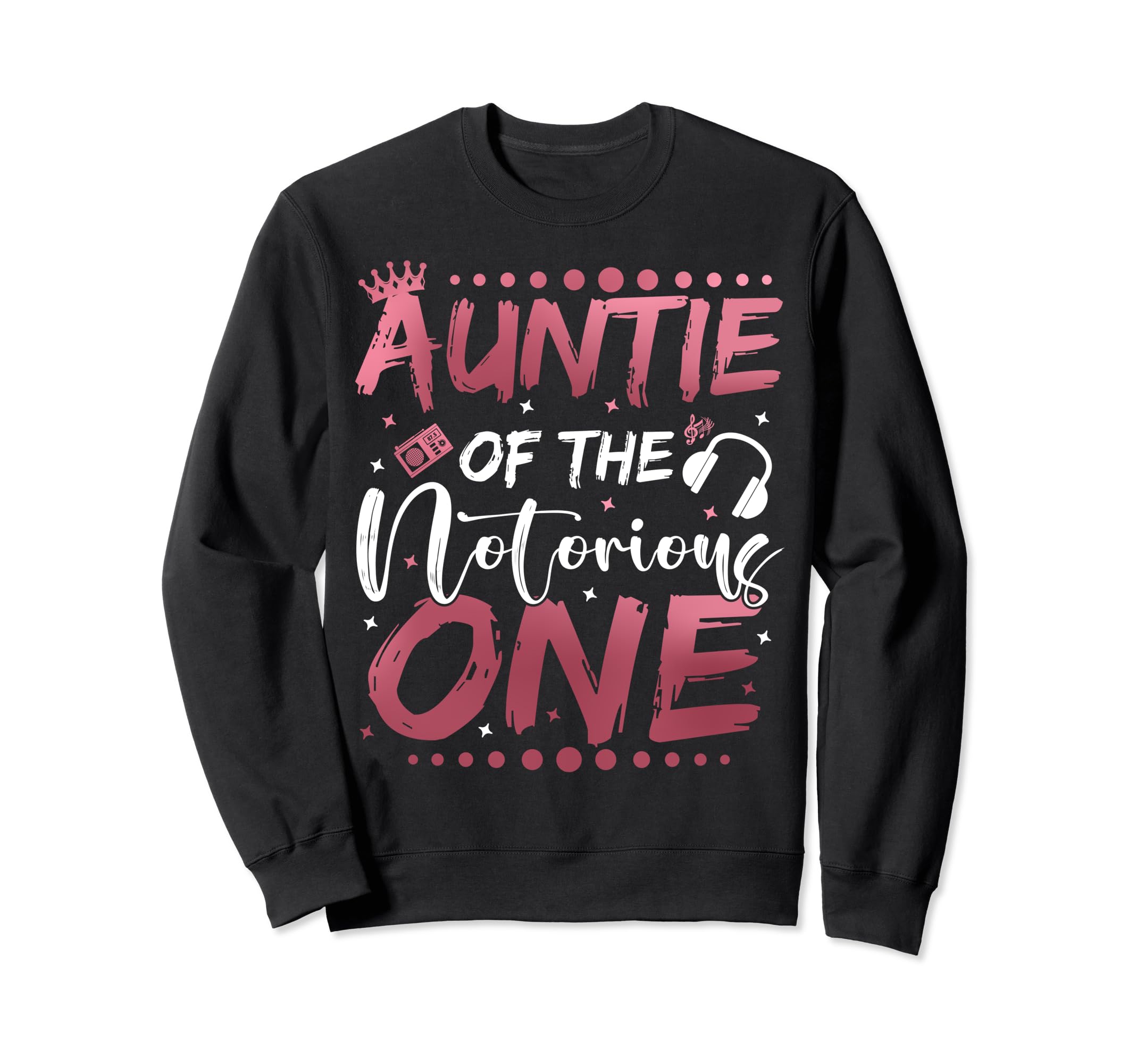 Auntie Notorious One 1St Birthday Old Sweatshirt - Minimalist Print Unisex - T-Shirt, Sweatshirt, Hoodie
