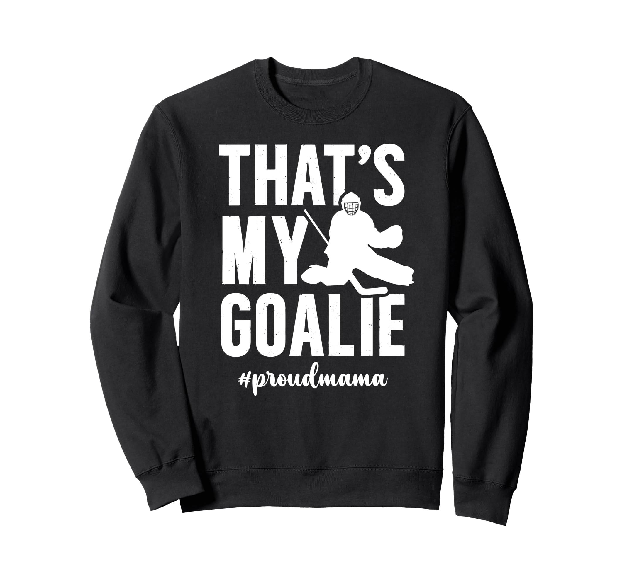 Proud Hockey Goalie Mama Ice Sweatshirt - Minimalist Print for Adults - T-Shirt, Sweatshirt, Hoodie