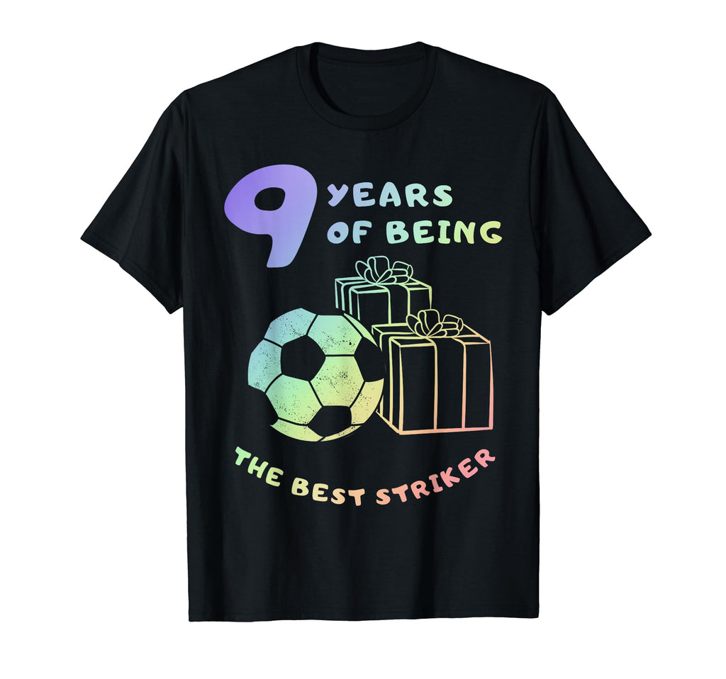 9 Years Being Best Striker Birthday T-Shirt - Fun Novelty Design Men Women - T-Shirt, Sweatshirt, Hoodie
