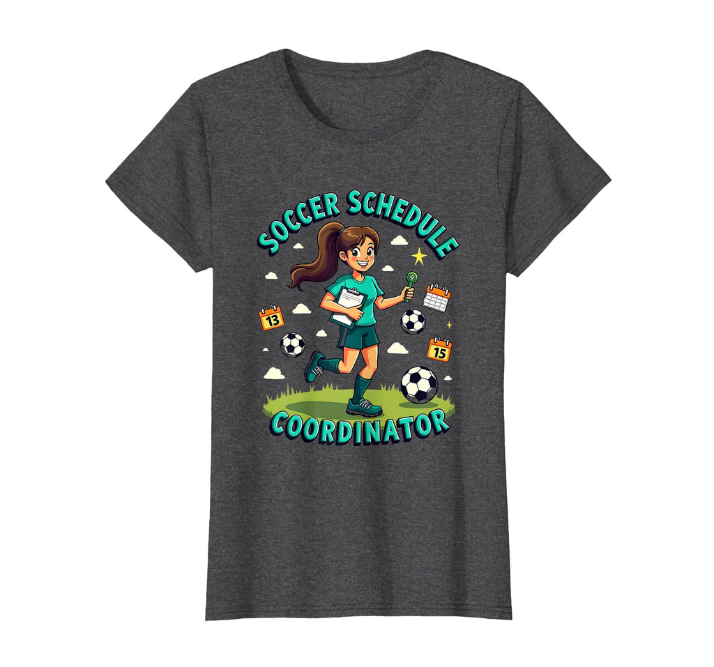 Soccer Schedule Coordinator Proud T-Shirt - Fun Novelty Design for Adults - T-Shirt, Sweatshirt, Hoodie
