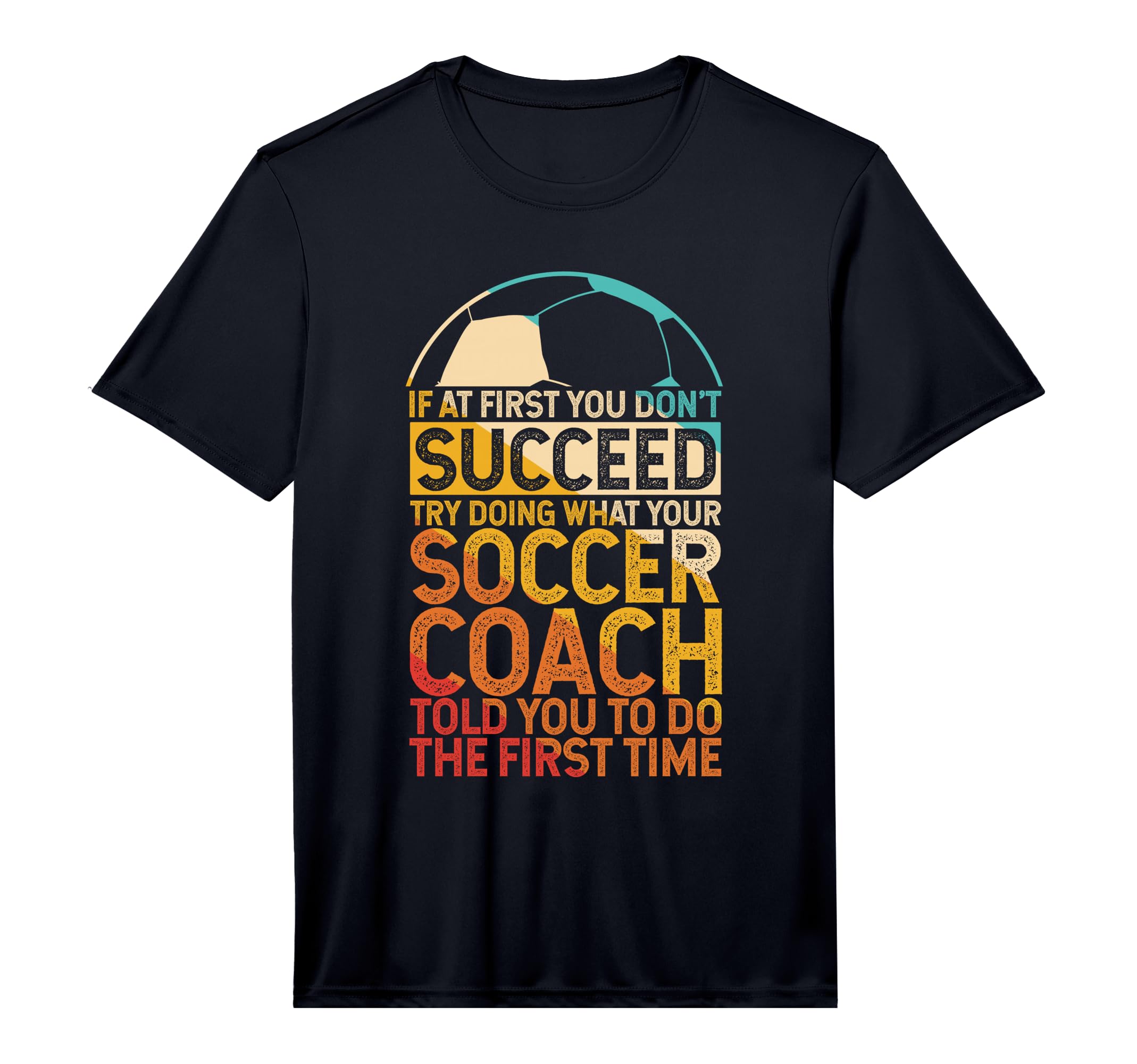 Mens If First You Dont Succeed Try Doing T-Shirt - Streetwear Style Unisex - T-Shirt, Sweatshirt, Hoodie