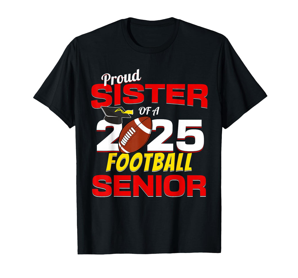 Senior Sister 2025 Proud Sister 2025 T-Shirt - Trendy Graphic Unisex - T-Shirt, Sweatshirt, Hoodie