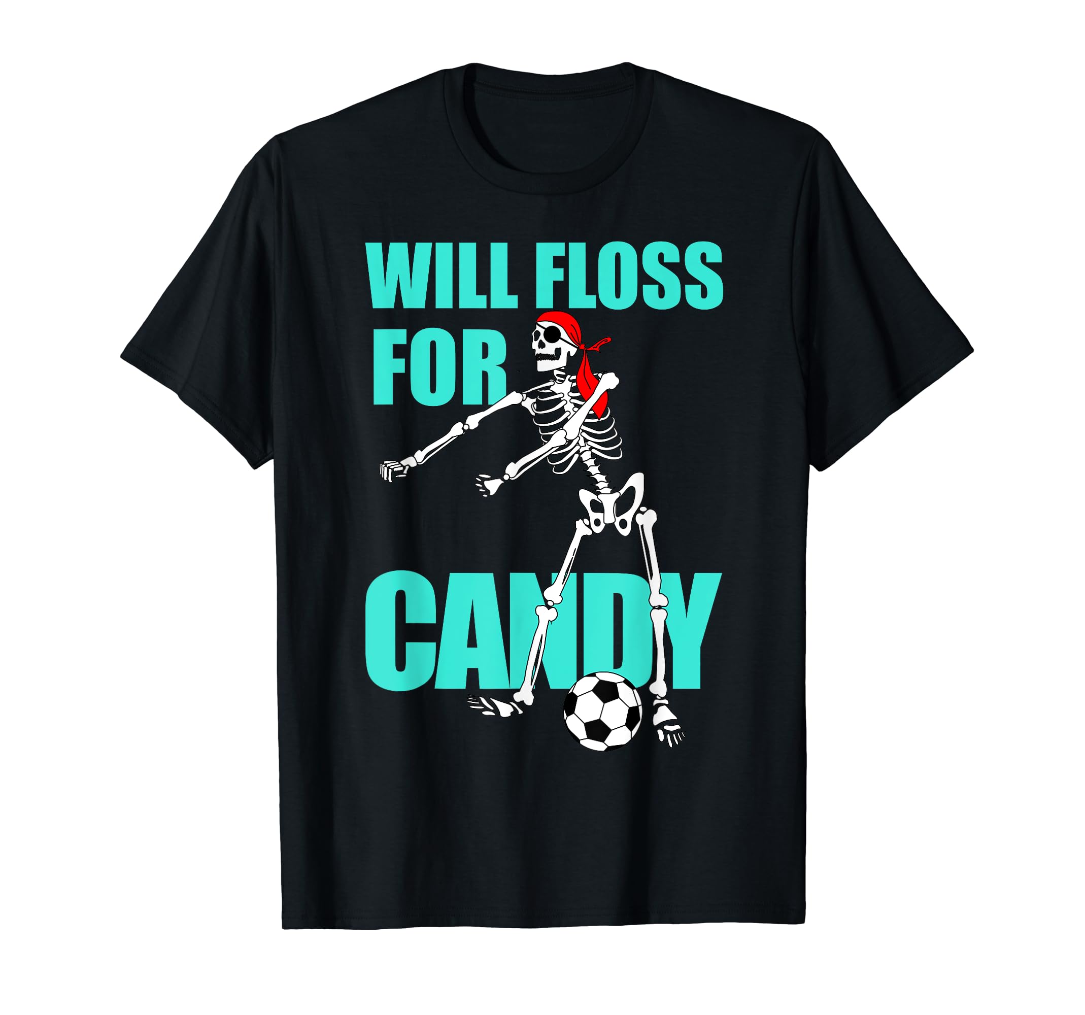 Will Floss Candy Soccer Funny T-Shirt - Minimalist Print for Adults - T-Shirt, Sweatshirt, Hoodie