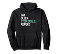 Eat Sleep Stop Goals Repeat Goalie Soccer Hoodie - Unique Graphic Unisex - T-Shirt, Sweatshirt, Hoodie