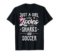Just Who Loves Sharks And Soccer Gift T-Shirt - Fun Novelty Design Unisex - T-Shirt, Sweatshirt, Hoodie
