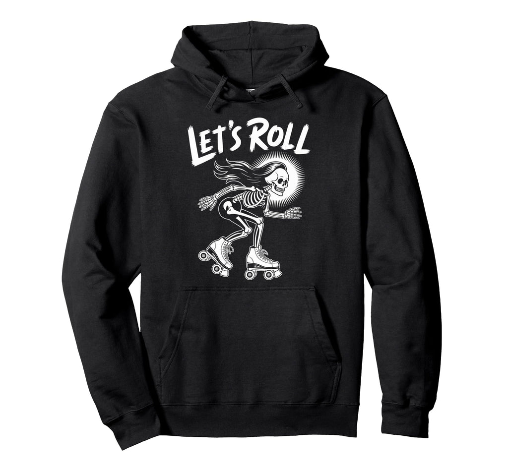 Lets Roll Skeleton Roller Skate Skating Hoodie - Unique Graphic Unisex - T-Shirt, Sweatshirt, Hoodie