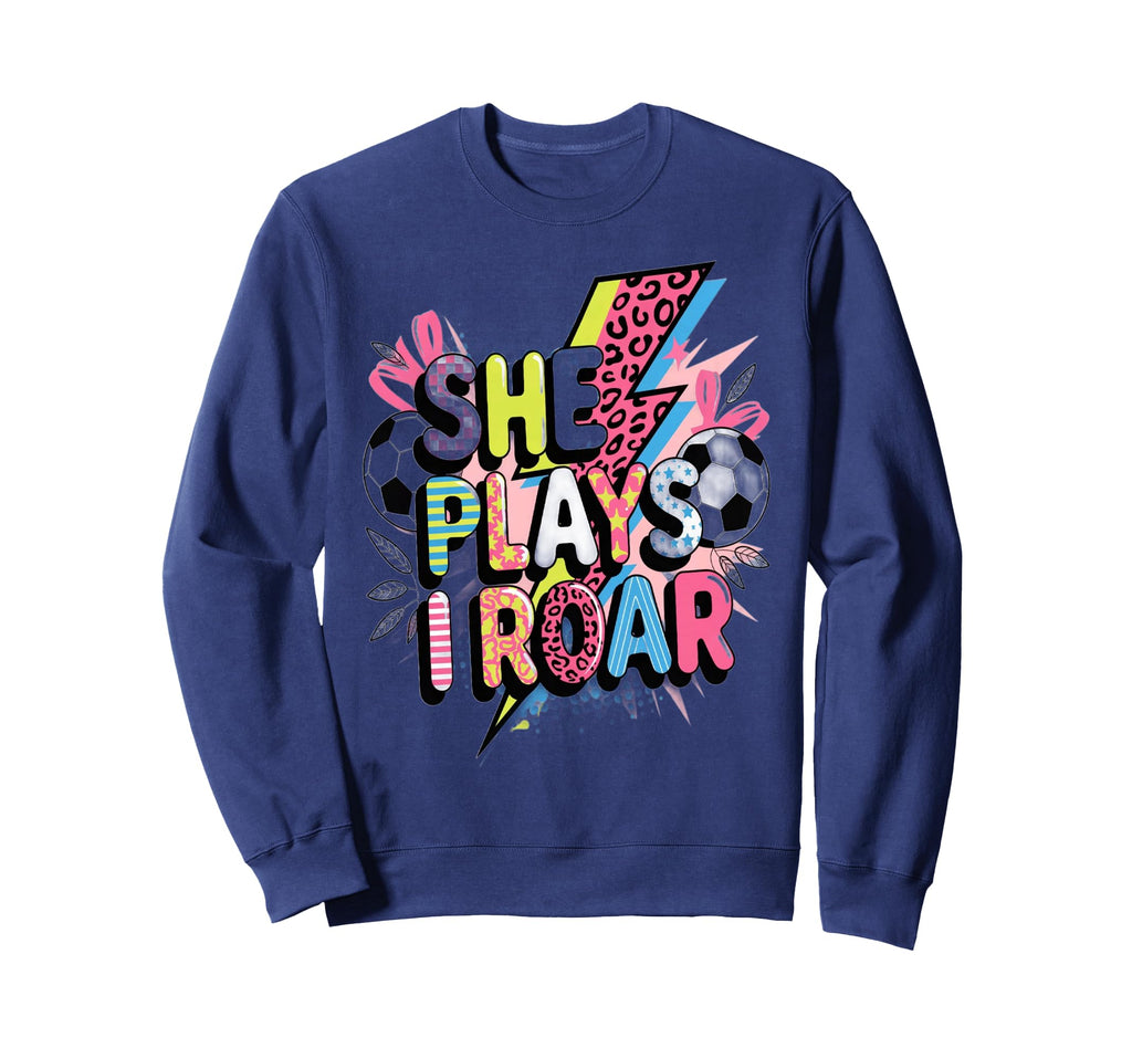 She Plays I Roar Soccer Power Pop Sweatshirt - Trendy Graphic Unisex - T-Shirt, Sweatshirt, Hoodie