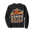Autumn Leaves And Soccer Fall Sweatshirt - Novelty Apparel for Adults - T-Shirt, Sweatshirt, Hoodie