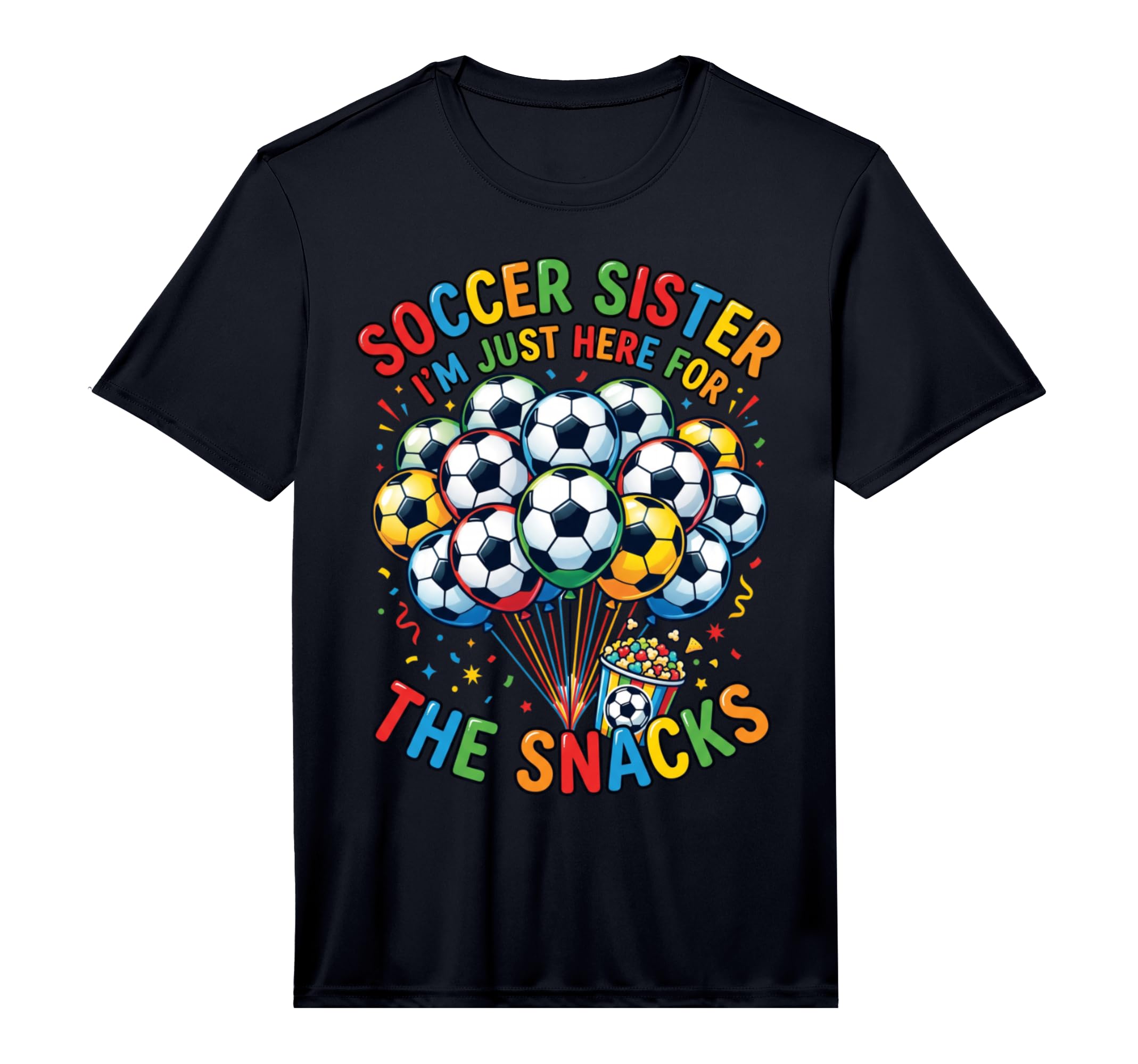 Soccer Sister Im Just Here Snacks T-Shirt - Aesthetic Graphic Men Women - T-Shirt, Sweatshirt, Hoodie