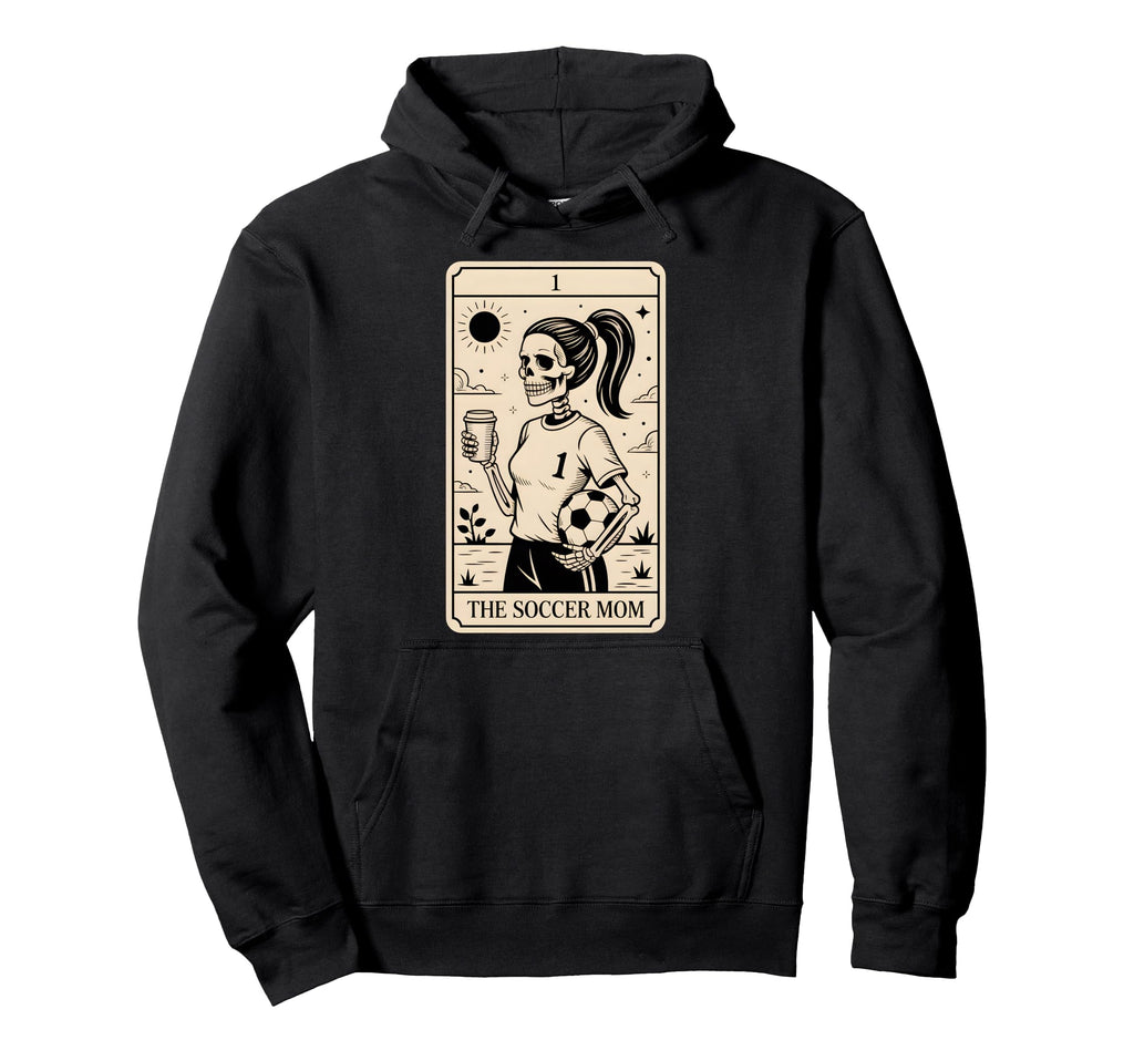 Soccer Mom Tarot Card Soccer Mama Hoodie - Streetwear Style Men Women - T-Shirt, Sweatshirt, Hoodie