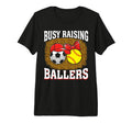 Busy Raising Ballers Soccer Softball T-Shirt - Unique Graphic Men Women - T-Shirt, Sweatshirt, Hoodie