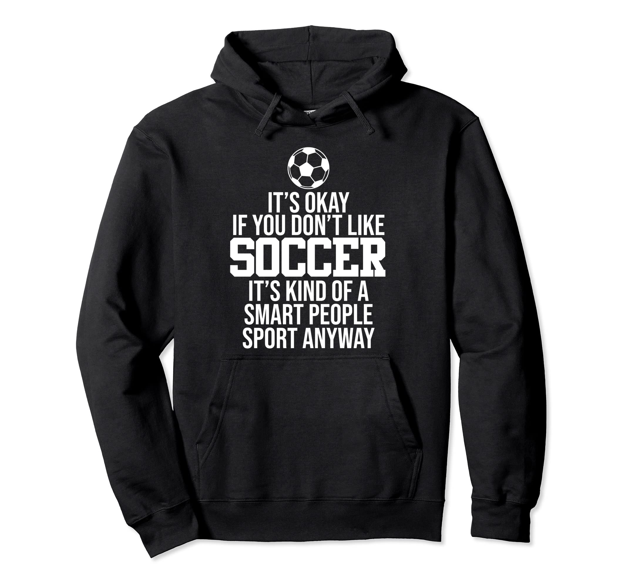 Soccer Smart People Sport Player Expert Hoodie - Graphic Print for Adults - T-Shirt, Sweatshirt, Hoodie