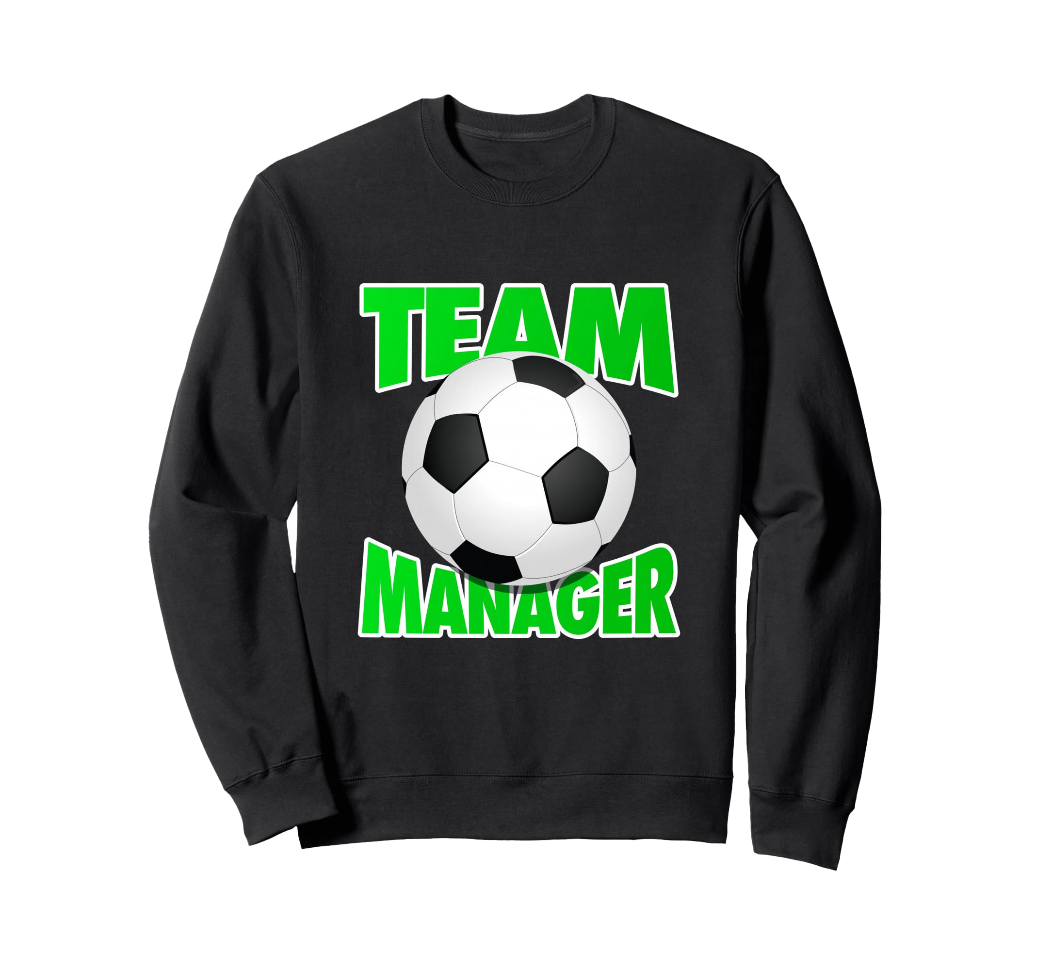 Soccer Team Manager Soccer Ball Coaches Sweatshirt - Unique Graphic Unisex - T-Shirt, Sweatshirt, Hoodie