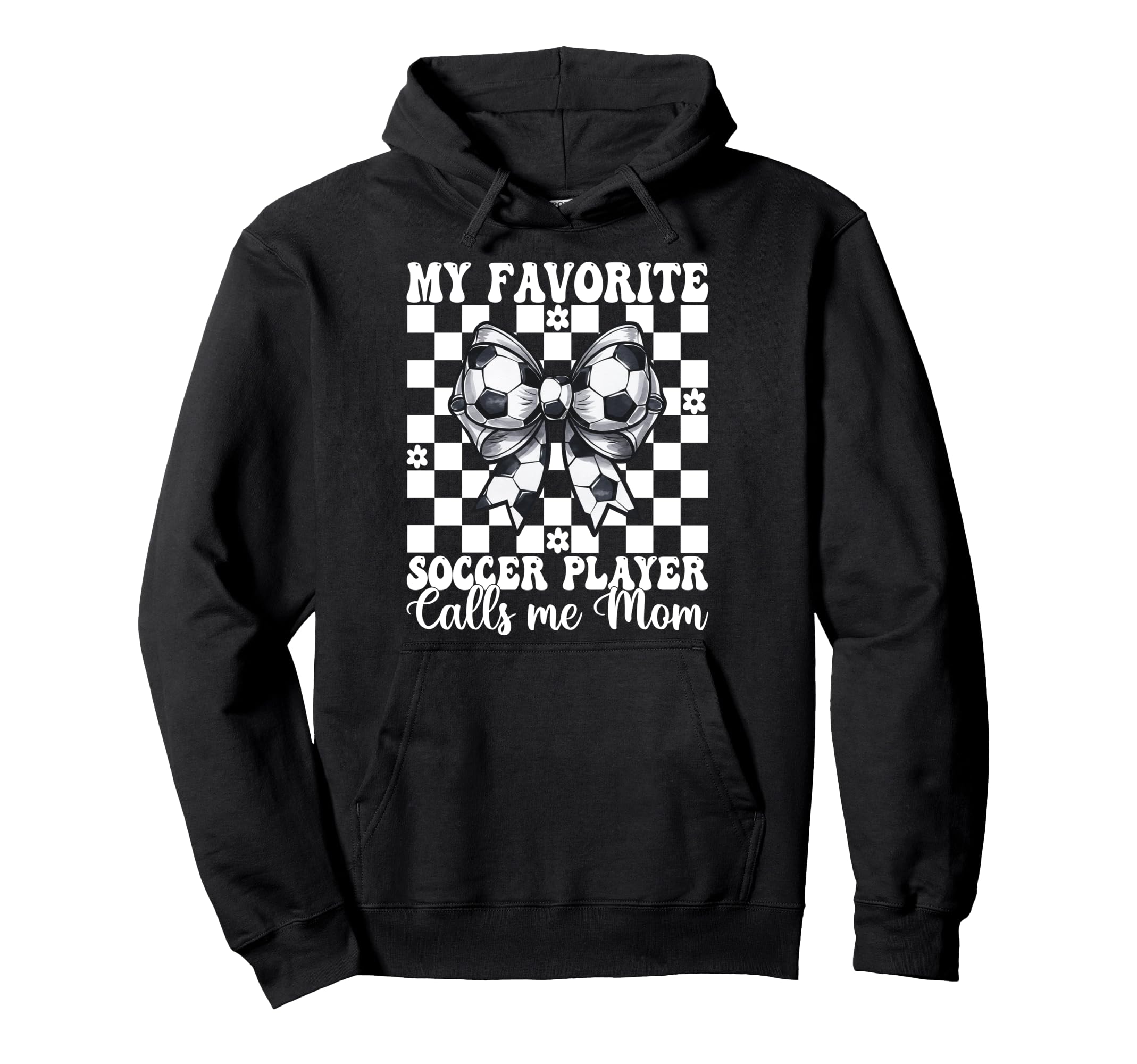 My Favorite Soccer Player Calls Me Mom Hoodie - Novelty Apparel Men Women - T-Shirt, Sweatshirt, Hoodie