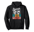 Groovy Soccer Football Player Sister Fan Hoodie - Novelty Apparel Unisex - T-Shirt, Sweatshirt, Hoodie
