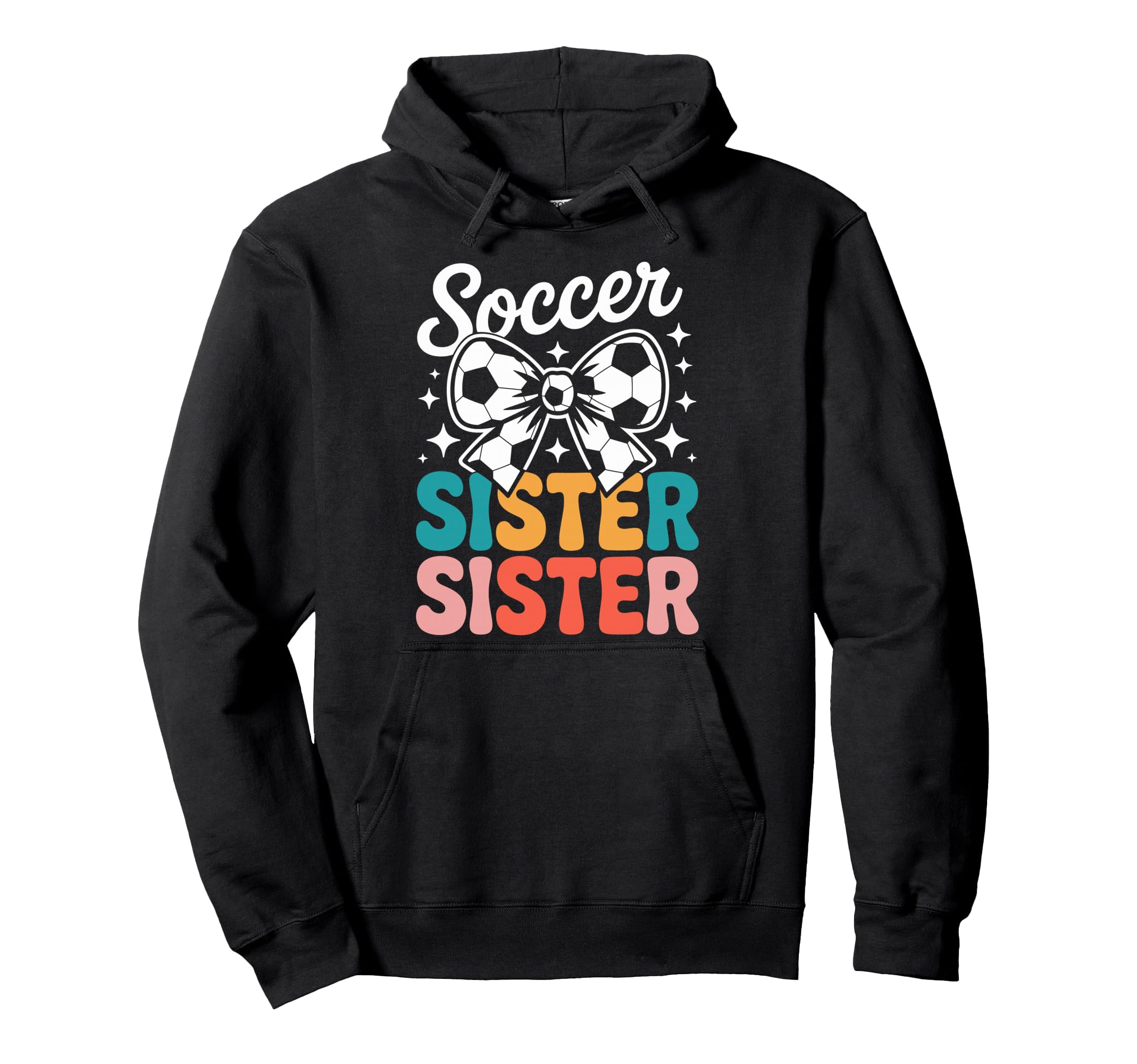 Groovy Soccer Football Player Sister Fan Hoodie - Novelty Apparel Unisex - T-Shirt, Sweatshirt, Hoodie
