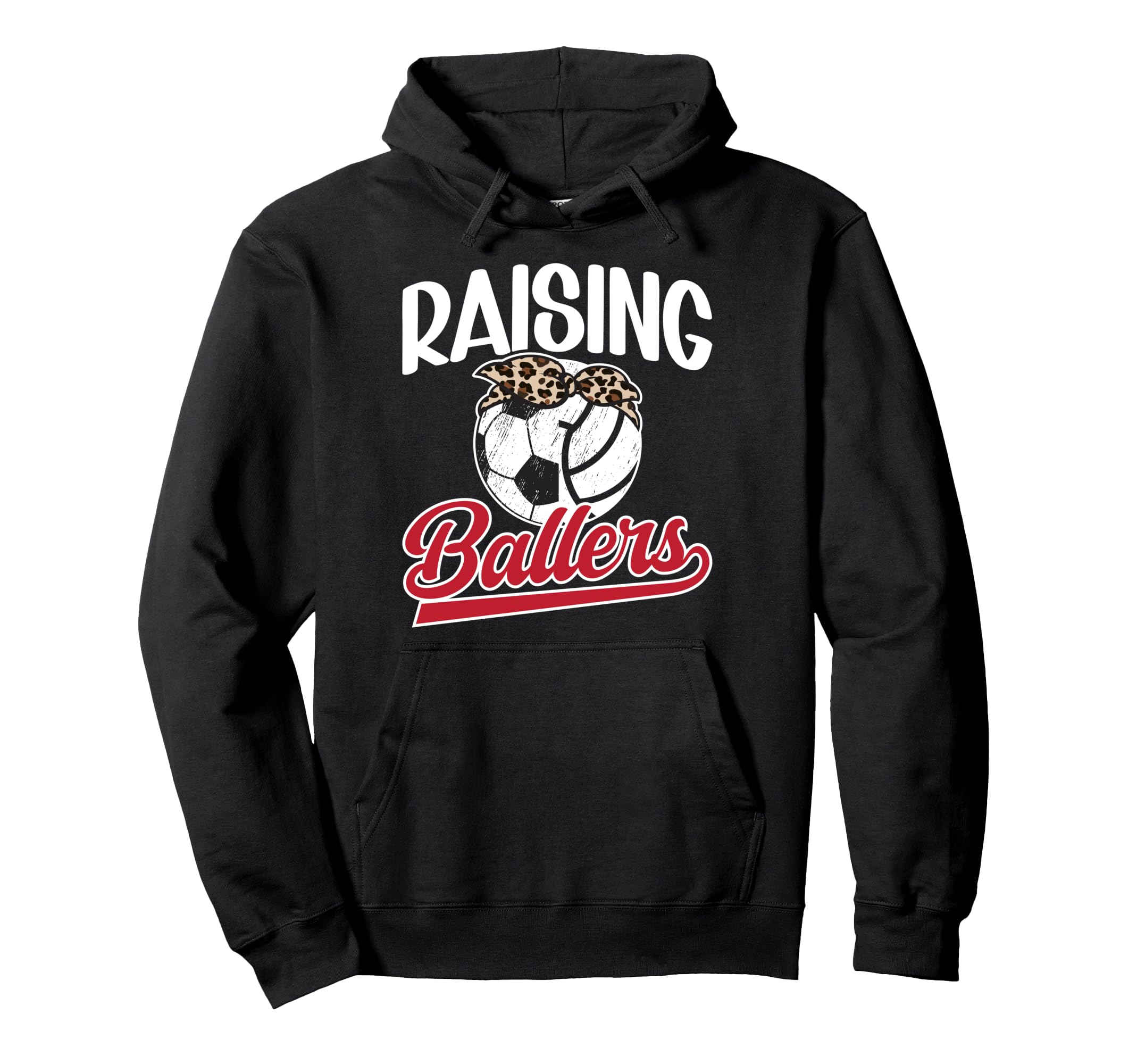 Raising Ballers Soccer Volleyball Mom Hoodie - Trendy Graphic Men Women - T-Shirt, Sweatshirt, Hoodie