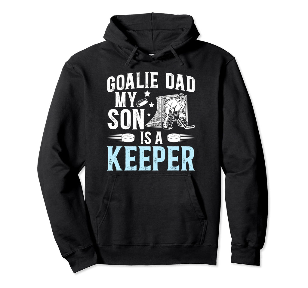 Ice Hockey Goalie Dad Ice Hockey Hoodie - Fun Novelty Design Men Women - T-Shirt, Sweatshirt, Hoodie