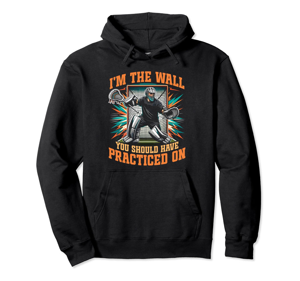 Funny Lacrosse Goalie Goalkeeper Hoodie - Graphic Print Unisex - T-Shirt, Sweatshirt, Hoodie