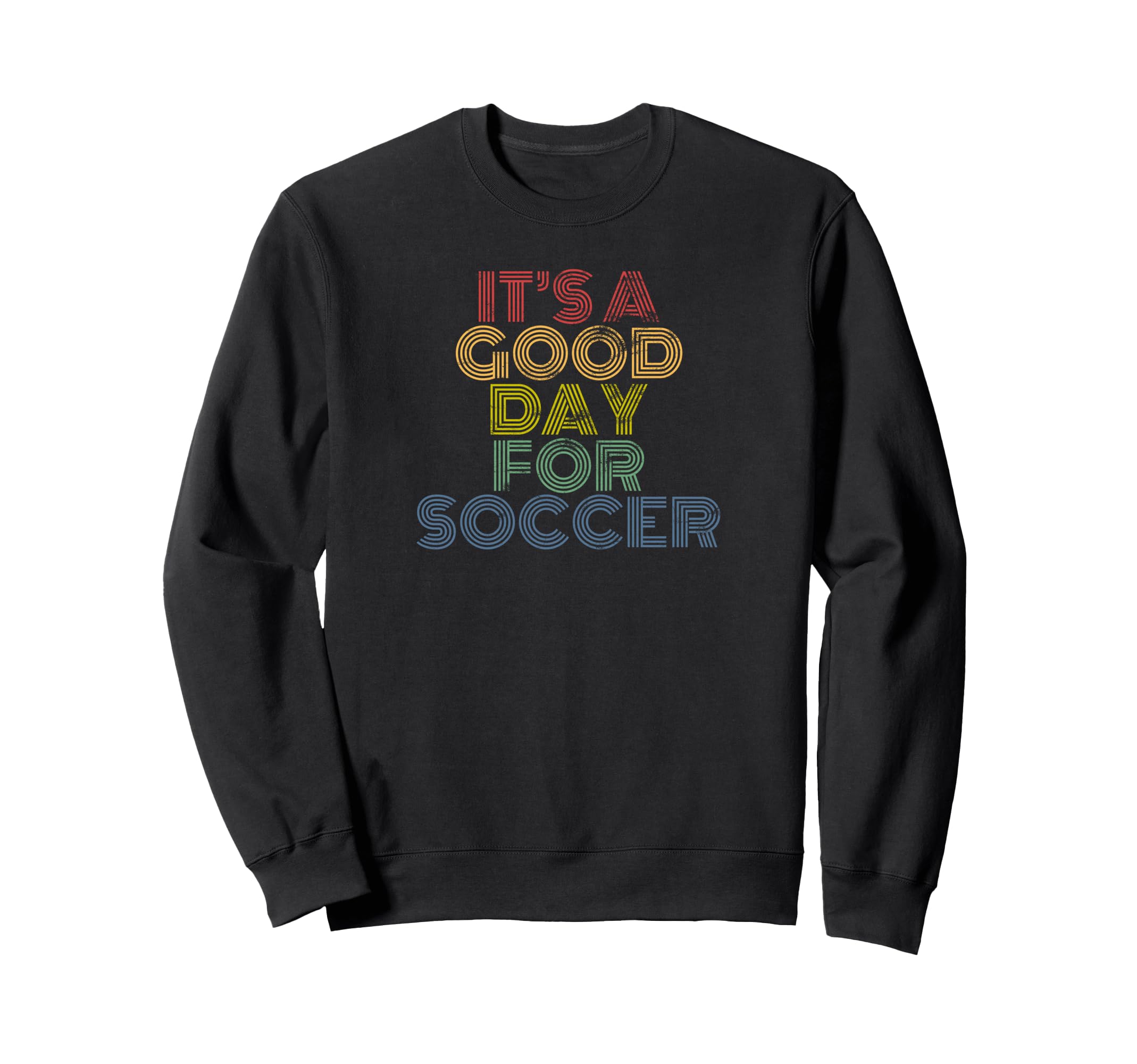 Its Good Day Soccer 70S Distressed Sweatshirt - Trendy Graphic for Adults - T-Shirt, Sweatshirt, Hoodie