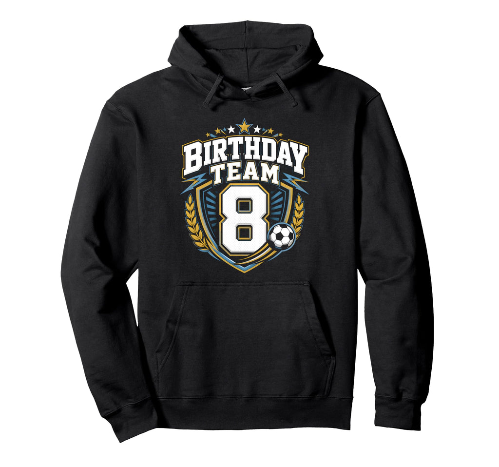 Birthday Team 8Th Birthday Soccer Hoodie - Novelty Apparel Men Women - T-Shirt, Sweatshirt, Hoodie