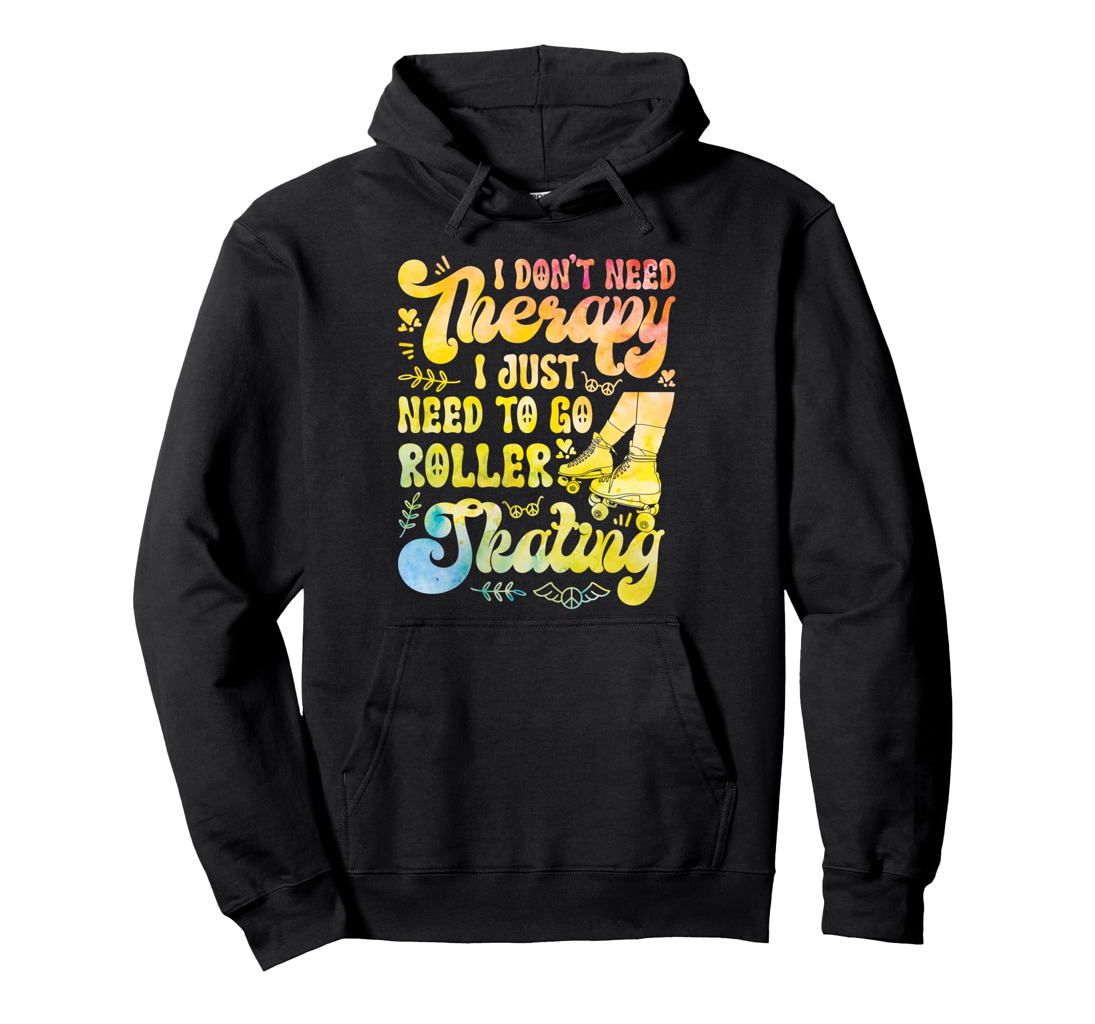 Roller Skating Skate 1970S I Dont Need Hoodie - Streetwear Style Unisex - T-Shirt, Sweatshirt, Hoodie