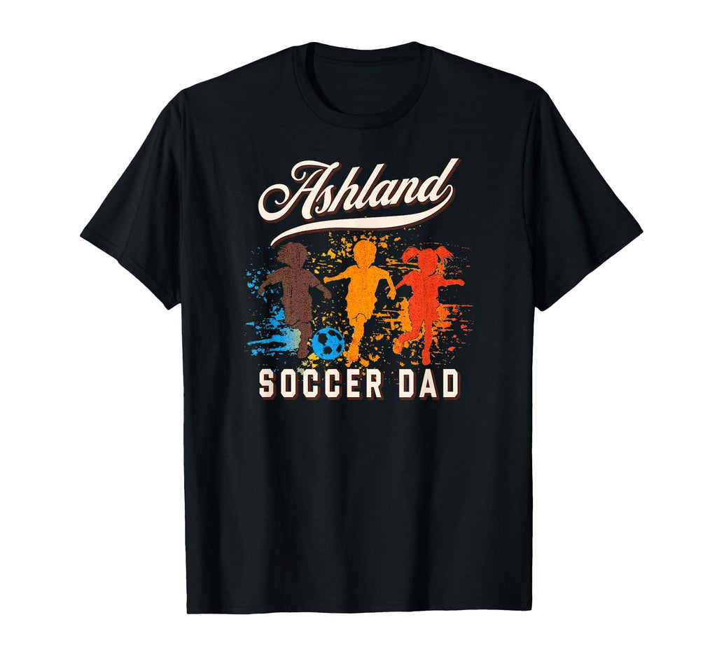 Ashland Soccer Dad T-Shirt - Casual Everyday Wear for Adults - T-Shirt, Sweatshirt, Hoodie