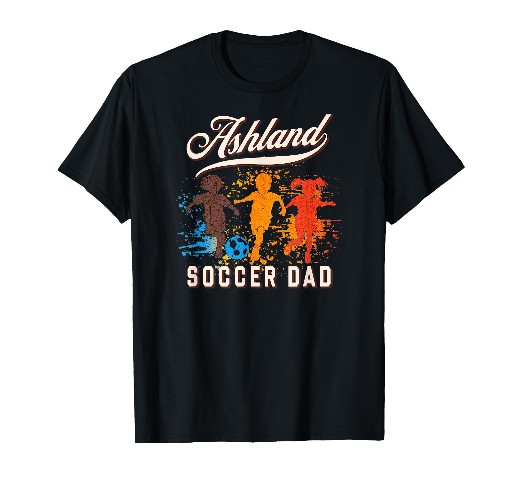 Ashland Soccer Dad T-Shirt - Casual Everyday Wear for Adults - T-Shirt, Sweatshirt, Hoodie