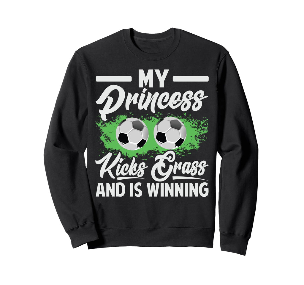 My Princess Kicks Grass And Is Sweatshirt - Unique Graphic for Adults - T-Shirt, Sweatshirt, Hoodie