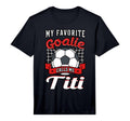 My Favorite Goalie Calls Me Titi T-Shirt - Custom Art Print for Adults - T-Shirt, Sweatshirt, Hoodie