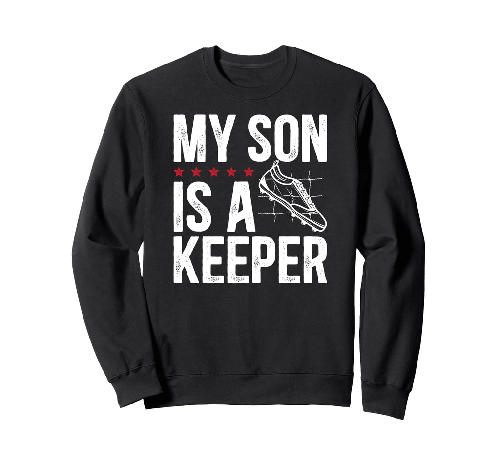 My Son Is Soccer Keeper Dad Soccer Sweatshirt - Minimalist Print Men Women - T-Shirt, Sweatshirt, Hoodie