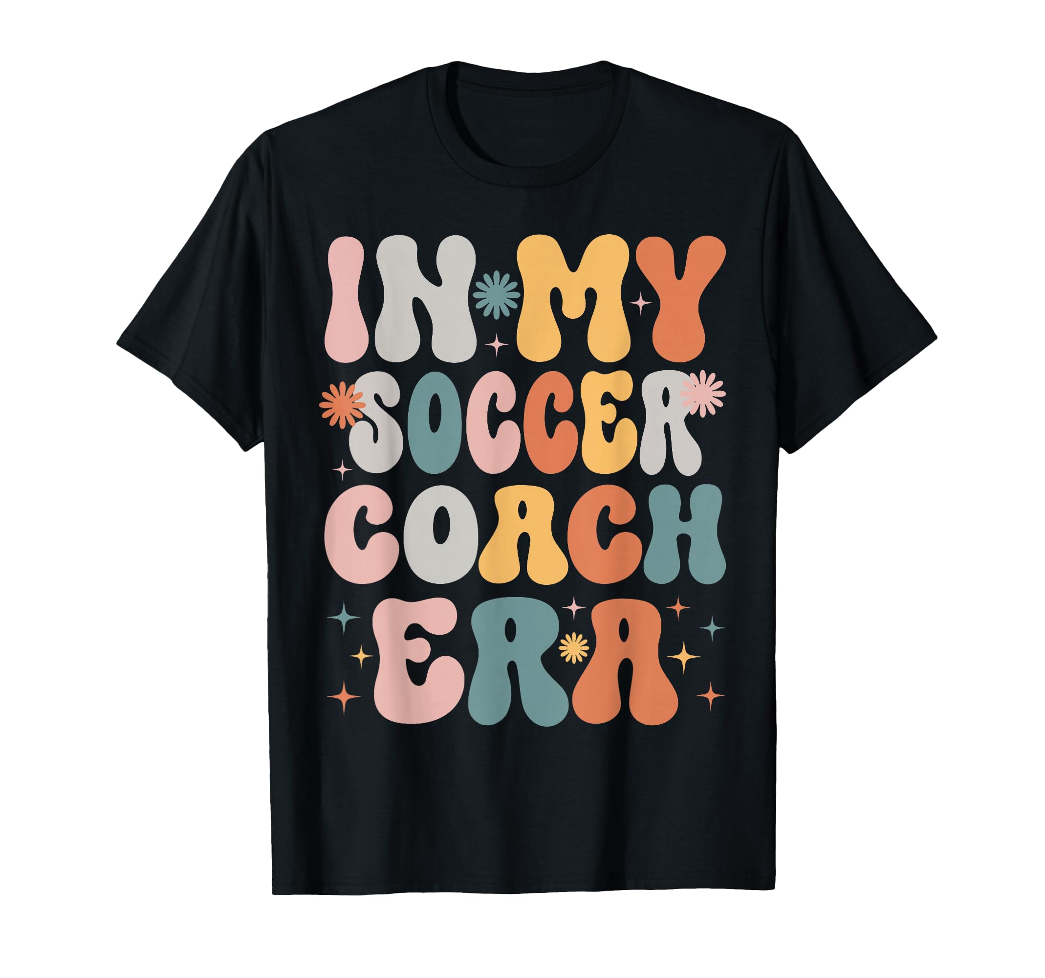 My Soccer Coach Era Funny Presents T-Shirt - Novelty Apparel Unisex - T-Shirt, Sweatshirt, Hoodie