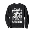 Proud Mommy Soccer Senior 2026 Sweatshirt - Casual Everyday Wear Unisex - T-Shirt, Sweatshirt, Hoodie