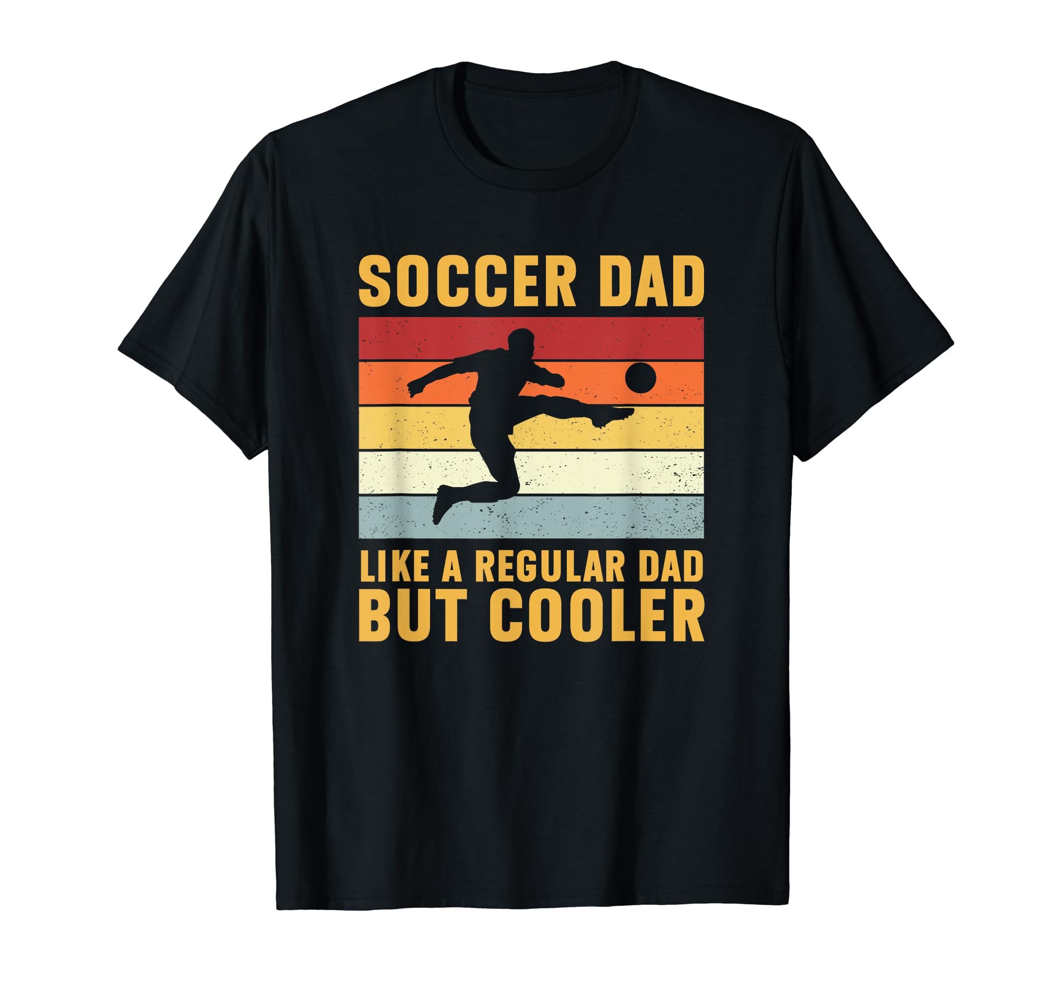 Soccer Dad Regular Dad But Cooler T-Shirt - Streetwear Style Men Women - T-Shirt, Sweatshirt, Hoodie