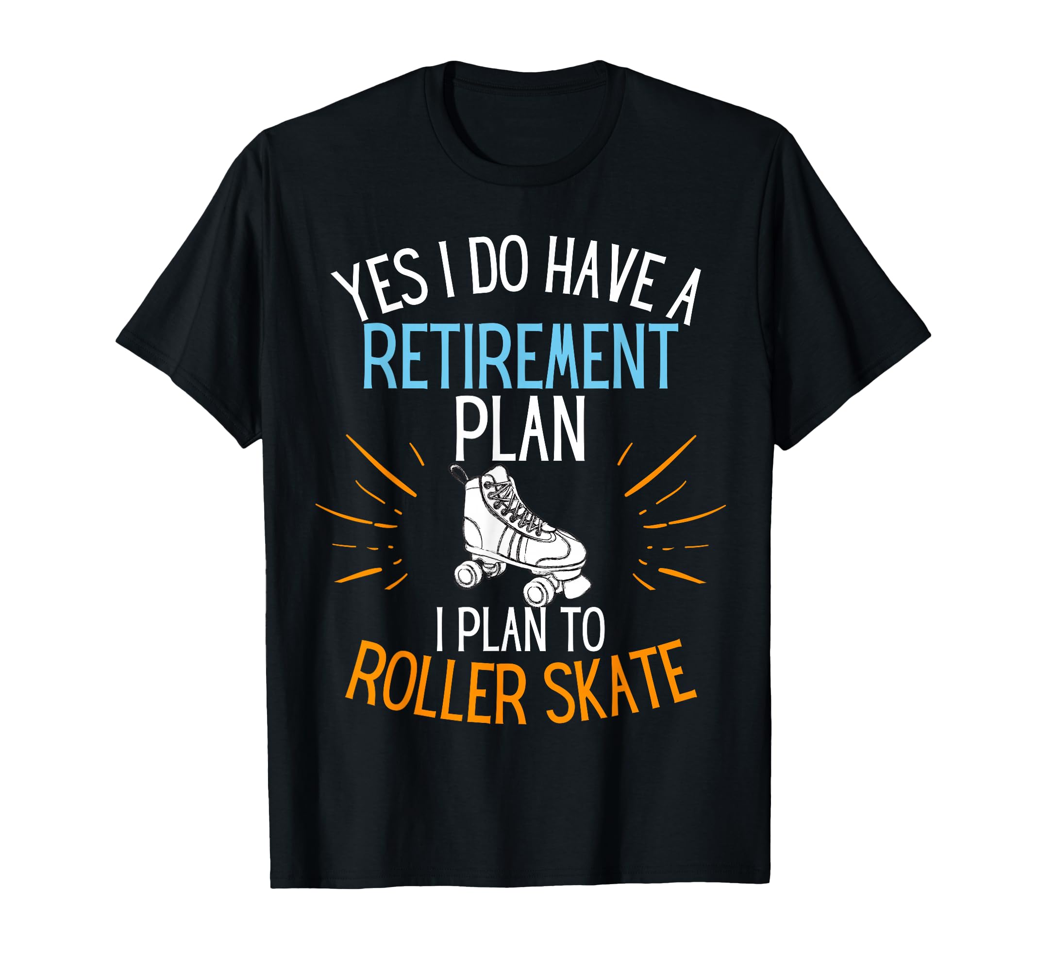 Retired Rollerskater Retired To T-Shirt - Minimalist Print for Adults - T-Shirt, Sweatshirt, Hoodie