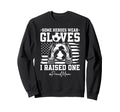 Some Heroes Wear Gloves I Sweatshirt - Fun Novelty Design for Adults - T-Shirt, Sweatshirt, Hoodie