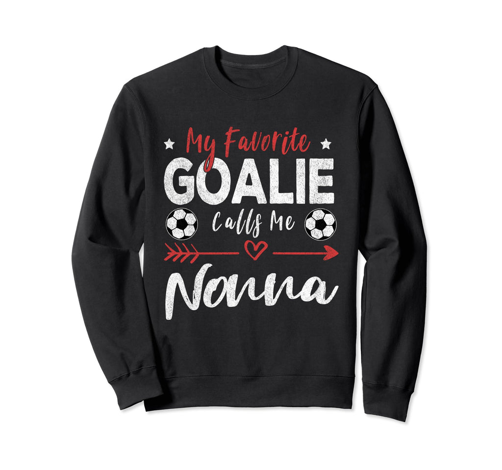 My Favorite Goalie Calls Me Nonna Sweatshirt - Minimalist Print Men Women - T-Shirt, Sweatshirt, Hoodie