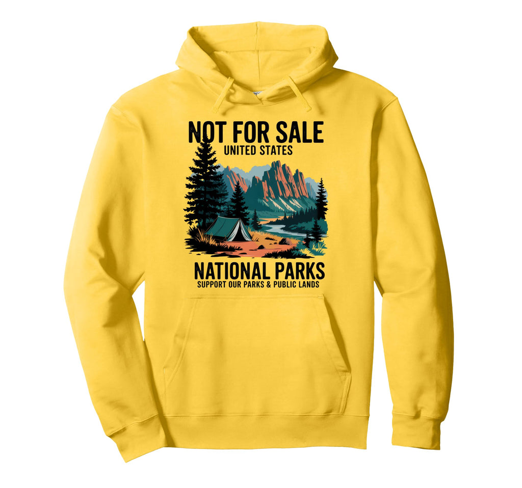 Not Sale Protect Our National Park Hoodie - Unique Graphic Unisex - T-Shirt, Sweatshirt, Hoodie