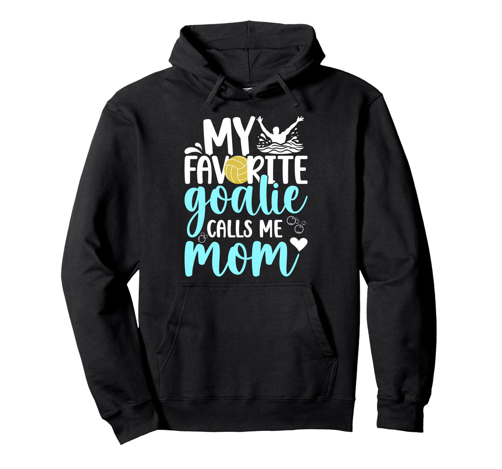 Proud Water Polo Goalkeeper Mom Water Hoodie - Graphic Print for Adults - T-Shirt, Sweatshirt, Hoodie