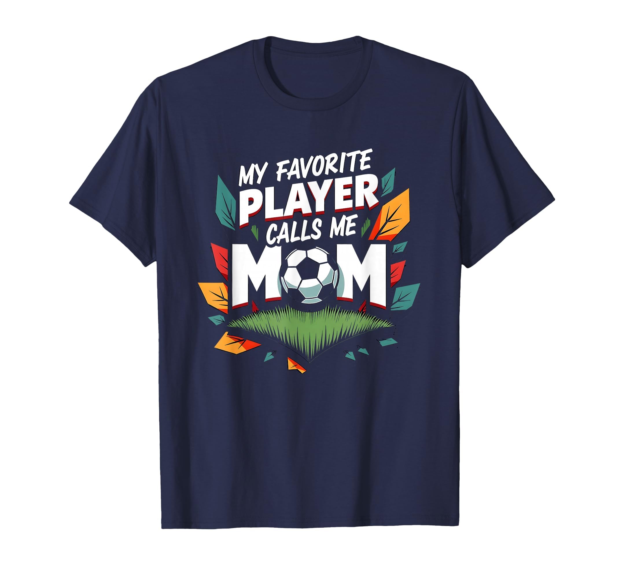My Favorite Player Calls Me Mom T-Shirt - Aesthetic Graphic for Adults - T-Shirt, Sweatshirt, Hoodie