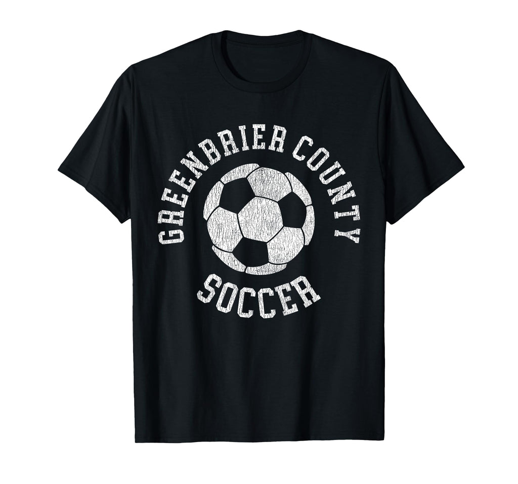 Greenbrier County Soccer Distressed 90S T-Shirt - Graphic Print Unisex - T-Shirt, Sweatshirt, Hoodie