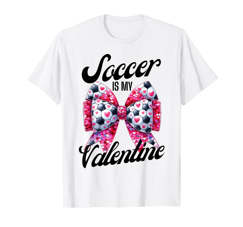 Soccer Is My Valentine Coquette Bow T-Shirt - Aesthetic Graphic Unisex - T-Shirt, Sweatshirt, Hoodie