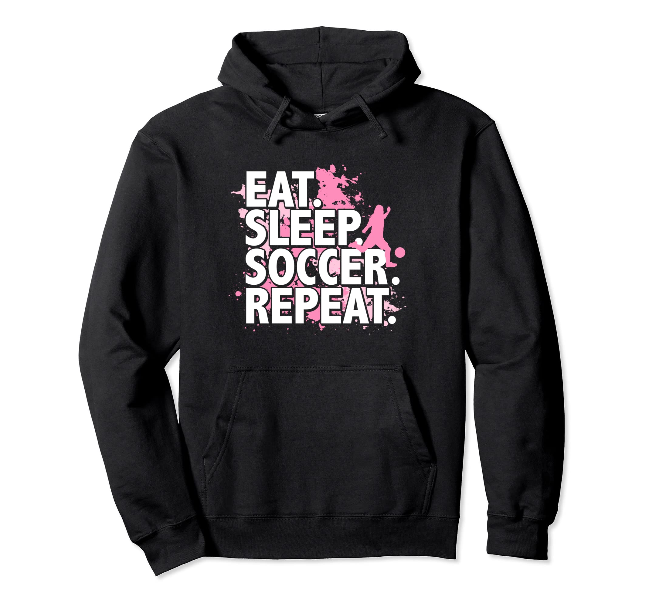 Eat Sleep Soccer Repeat Hoodie - Novelty Apparel Unisex - T-Shirt, Sweatshirt, Hoodie