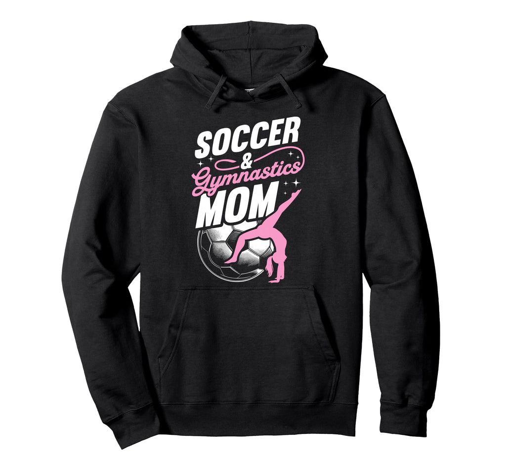 Soccer Gymnastics Mom Soccer And Hoodie - Aesthetic Graphic Men Women - T-Shirt, Sweatshirt, Hoodie