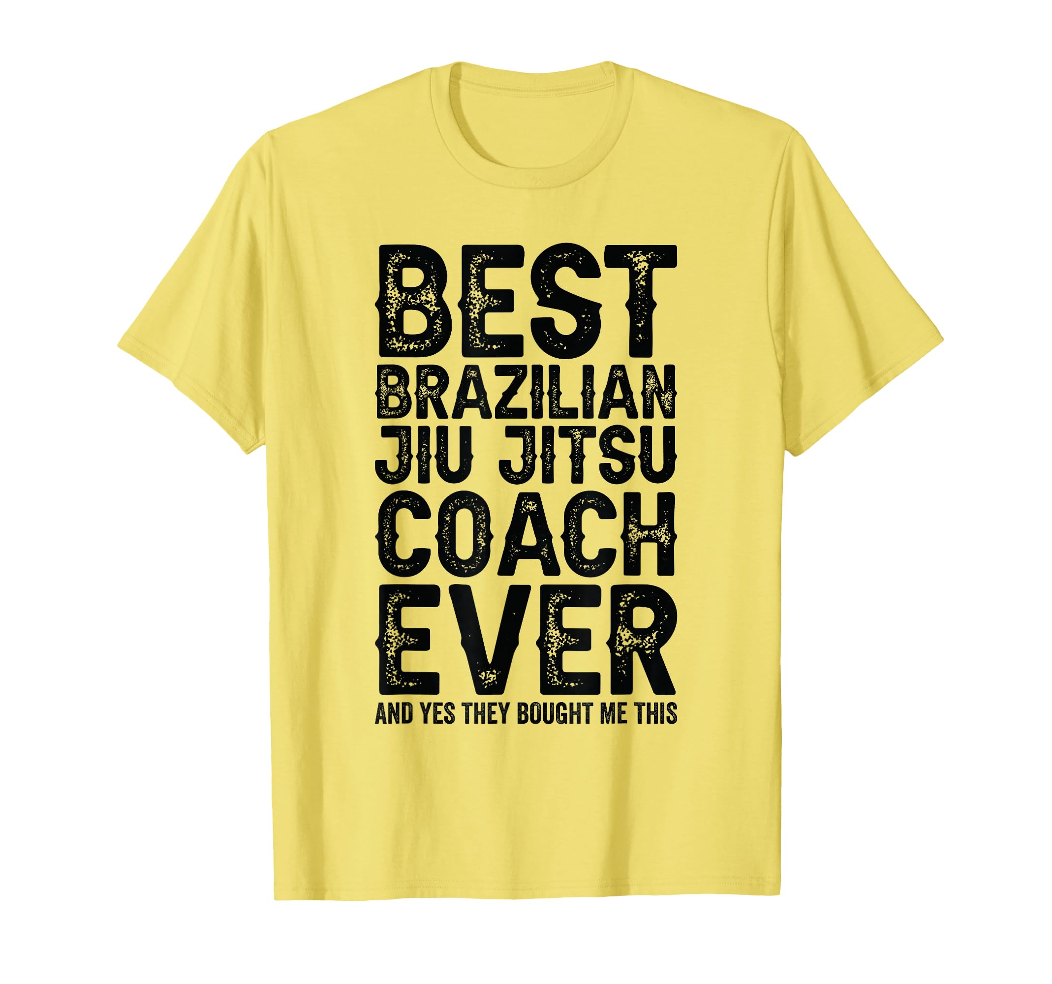 Best Coach Ever And Bought Me This Jiu T-Shirt - Unique Graphic Unisex - T-Shirt, Sweatshirt, Hoodie