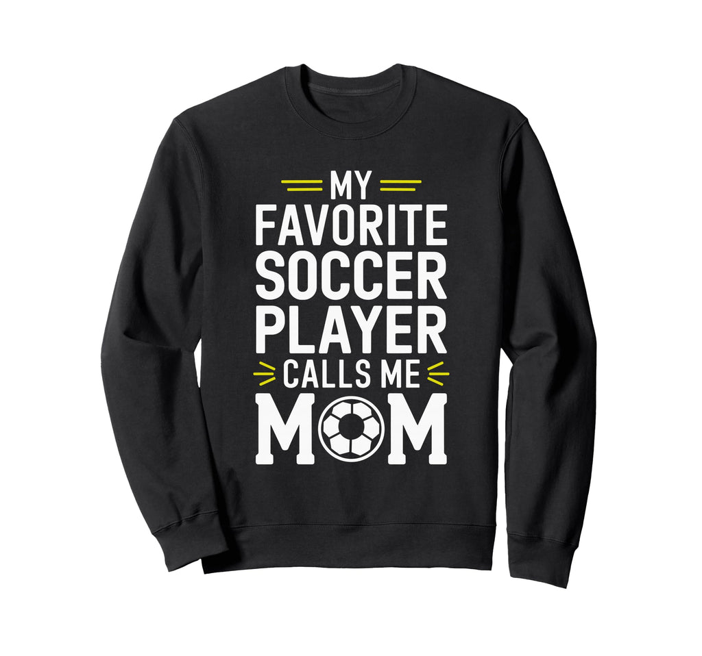 My Favorite Soccer Player Calls Sweatshirt - Minimalist Print for Adults - T-Shirt, Sweatshirt, Hoodie