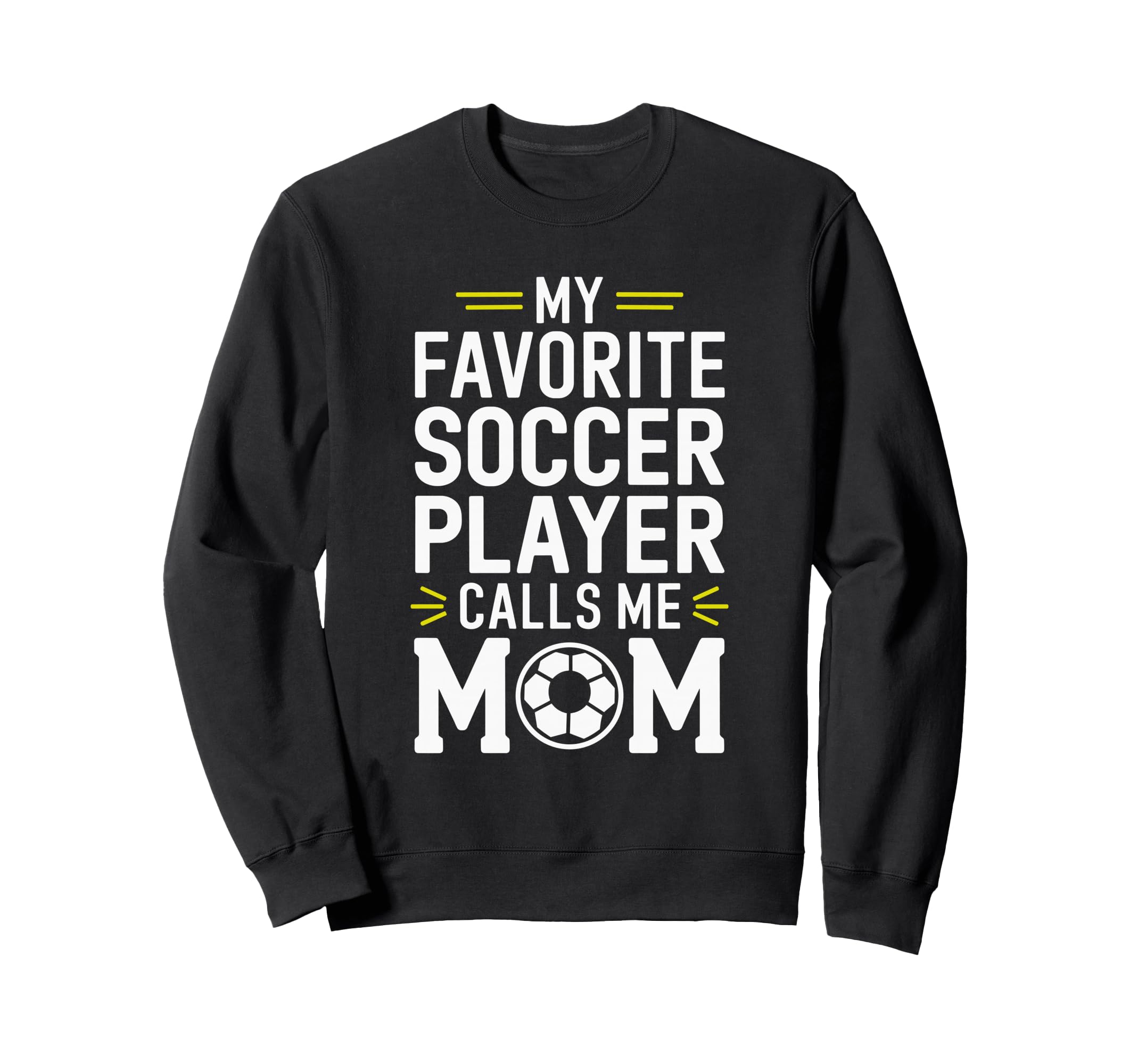 My Favorite Soccer Player Calls Sweatshirt - Custom Art Print for Adults - T-Shirt, Sweatshirt, Hoodie