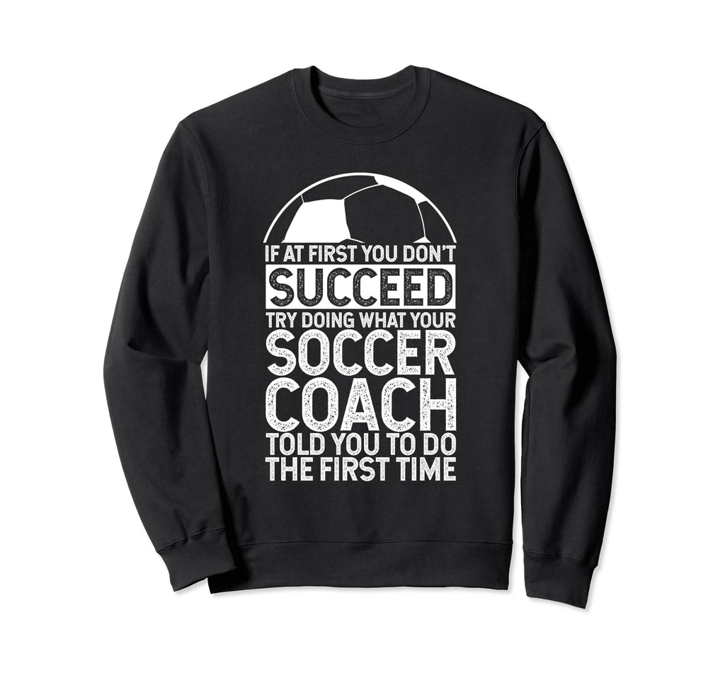 If First You Dont Succeed Try Sweatshirt - Minimalist Print for Adults - T-Shirt, Sweatshirt, Hoodie